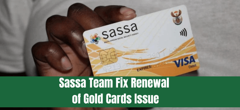 Sassa Team Fix Renewal of Gold Cards Issue