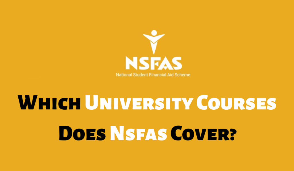 Which-University-Courses-Does-Nsfas Cover
