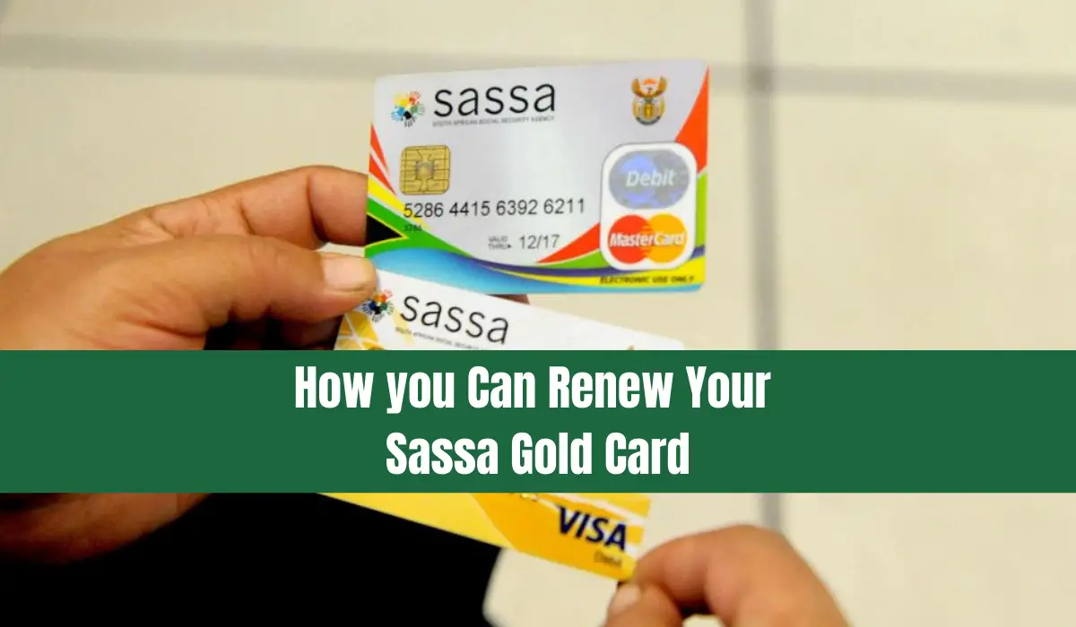 How to Renewal Your Sassa Gold Card